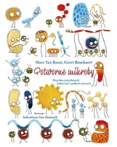 POTWORNE MIKROBY. WSZYSTKO O PRZYDATNYCH..