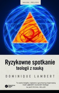 RYZYKOWNE SPOTKANIE TEOLOGII Z NAUKĄ