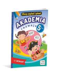 AKADEMIA ROZWOJU 5-LATKA. CHCĘ CZYTAĆ I PISAĆ
