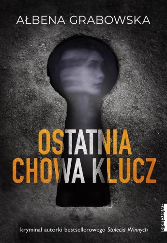 Ostatnia chowa klucz, Ałbena Grabowska