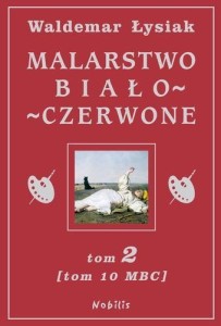 MALARSTWO BIAŁO-CZERWONE T.2 (MBC T.10)