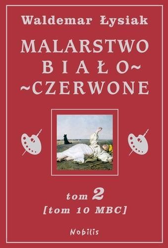 Malarstwo Biało-Czerwone t.2 (MBC T.10)