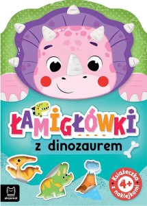 ŁAMIGŁÓWKI Z DINOZAUREM. KSIĄŻECZKA Z NAKLEJKAMI 4
