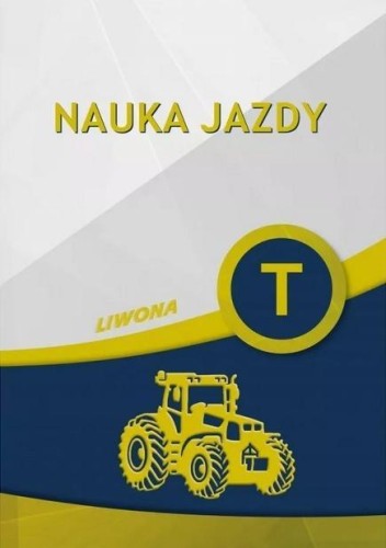Nauka jazdy kategoria T, praca zbiorowa