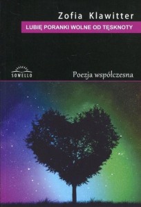 LUBIĘ PORANKI WOLNE OD TĘSKNOTY, ZOFIA KLAWITTER