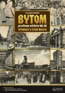 BYTOM PRZEŁOMU WIEKÓW XIX/XX OPOWIEŚĆ...