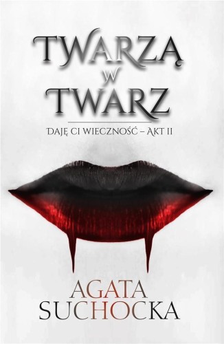 Daję Ci wieczność T.2 Twarzą w twarz