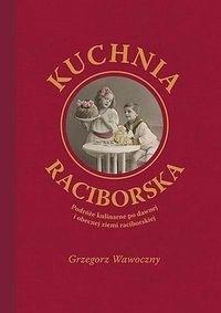 Kuchnia raciborska, Grzegorz Wawoczny