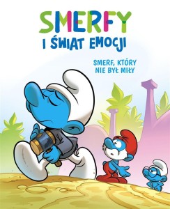 SMERFY I ŚWIAT EMOCJI. SMERF, KTÓRY NIE BYŁ MIŁY