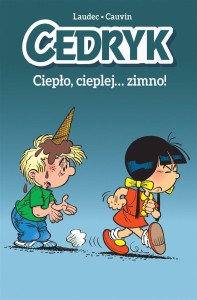 CEDRYK. CIEPŁO, CIEPLEJ ZIMNO!