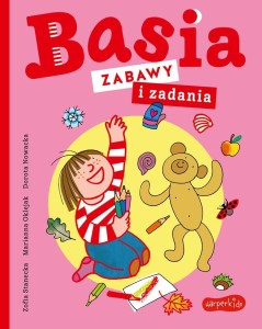 BASIA. ZABAWY I ZADANIA, ZOFIA STANECKA