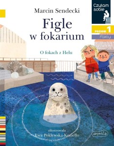 CZYTAM SOBIE. FIGLE W FOKARIUM. POZIOM 1