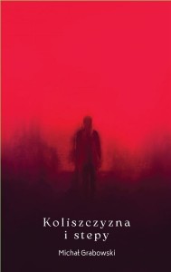 KOLISZCZYZNA I STEPY, MICHAŁ GRABOWSKI
