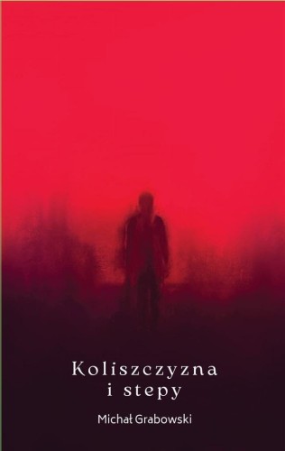 Koliszczyzna i stepy, Michał Grabowski