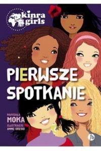 KINRA GIRLS T.1 PIERWSZE SPOTKANIE, MOKA
