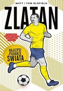 ZLATAN. NAJLEPSI PIŁKARZE ŚWIATA