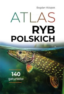 ATLAS RYB POLSKICH, BOGDAN WZIĄTEK