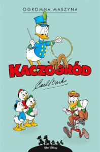 KACZOGRÓD. CARL BARKS. OGROMNA MASZYNA...