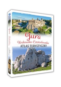JURA KRAKOWSKO-CZĘSTOCHOWSKA. ATLAS TURYSTYCZNY