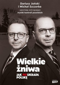 WIELKIE ŻNIWA. JAK PIS UKRADŁ POLSKĘ