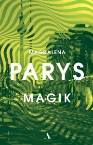 MAGIK, MAGDALENA PARYS
