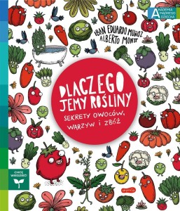 DLACZEGO JEMY ROŚLINY? SEKRETY OWOCÓW, WARZYW..