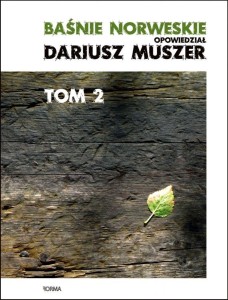 BAŚNIE NORWESKIE T.2, DARIUSZ MUSZER