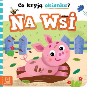 CO KRYJĄ OKIENKA? NA WSI, ANNA PODGÓRSKA