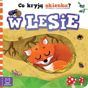 CO KRYJĄ OKIENKA? W LESIE, ANNA PODGÓRSKA