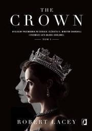 THE CROWN. OFICJALNY PRZEWODNIK PO SERIALU. T.1
