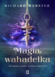 MAGIA WAHADEŁKA. JAK ZADAWAĆ PYTANIA... W.2
