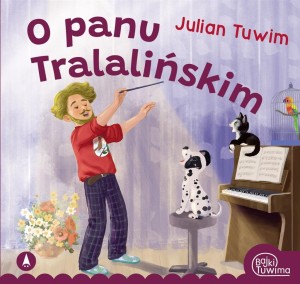 O PANU TRALALIŃSKIM, JULIAN TUWIM