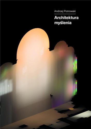 Architektura myślenia, Andrzej Piotrowski