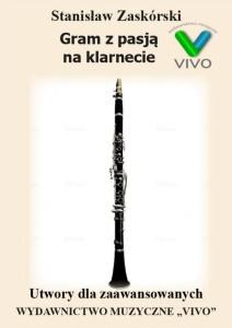 GRAM Z PASJĄ NA KLARNECIE. UTWORY ZAAWANSOWANE