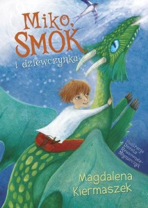 MIKO, SMOK I DZIEWCZYNKA, MAGDALENA KIERMASZEK
