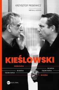 KIEŚLOWSKI, OD BEZ KOŃCA DO KOŃCA