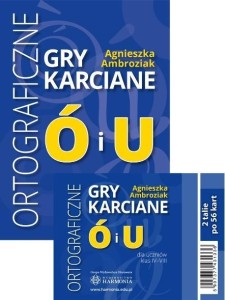 ORTOGRAFICZNE GRY KARCIANE Ó I U DLA KLAS 4-8