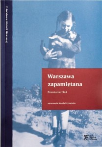 WARSZAWA ZAPAMIĘTANA. POWSTANIE 1944
