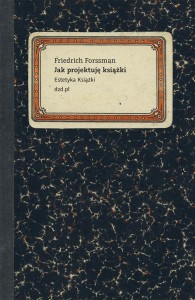 JAK PROJEKTUJĘ KSIĄŻKI, FRIEDRICH FORSSMAN
