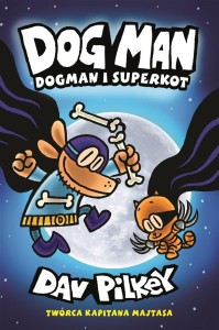 DOGMAN T.4 DOGMAN I SUPERKOT, DAV PILKEY