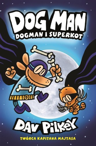 Dogman T.4 Dogman i Superkot, Dav Pilkey
