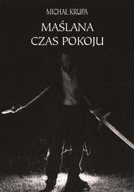 MAŚLANA-CZAS POKOJU, MICHAŁ KRUPA