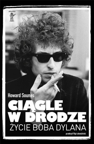 Ciągle w drodze. Życie Boba Dylana, Howard Sounes
