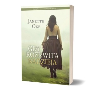 GDY ROZKWITA NADZIEJA, JANETTE OKE