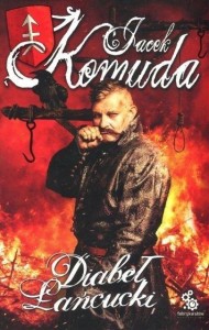 DIABEŁ ŁAŃCUCKI, JACEK KOMUDA
