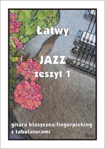 ŁATWY JAZZ Z.1 GITARA KLASYCZNA/FINGERPICKING...
