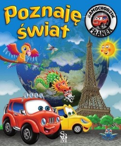 POZNAJĘ ŚWIAT. SAMOCHODZIK FRANEK