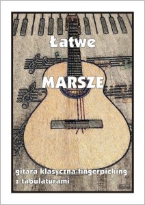 ŁATWE MARSZE - GITARA KLASYCZNA, M. PAWEŁEK