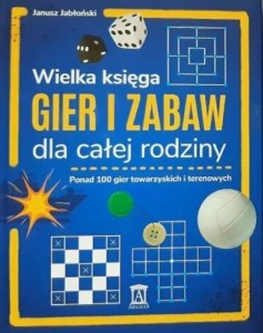 WIELKA KSIĘGA GIER I ZABAW DLA CAŁEJ RODZINY