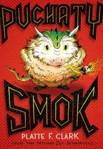 ZŁY JEDNOROŻEC T.2. PUCHATY SMOK, CLARK PLATTE